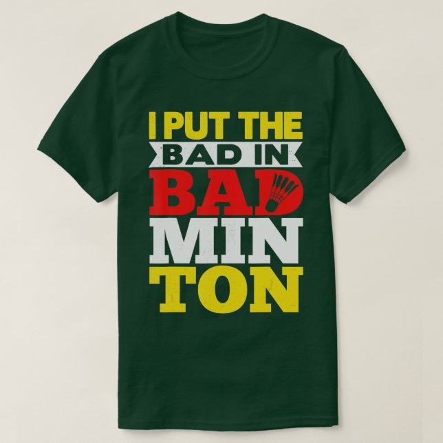 Camiseta Eu Coloquei O Mau Em Badminton Shuttlecock Badmint (Frente do Design)