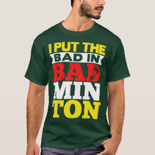 Camiseta Eu Coloquei O Mau Em Badminton Shuttlecock Badmint