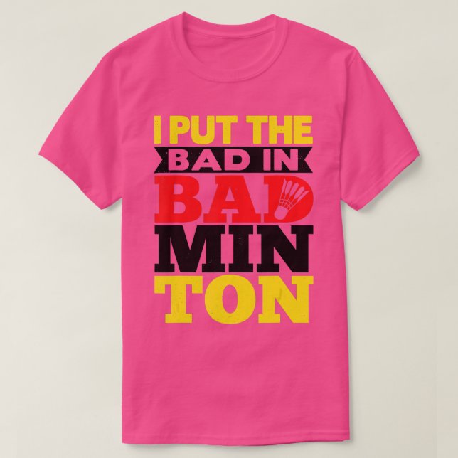 Camiseta Eu Coloquei O Mau Em Badminton Shuttlecock Badmint (Frente do Design)