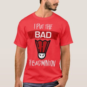 Camiseta Eu Coloquei O Mau No Jogador De Badminton