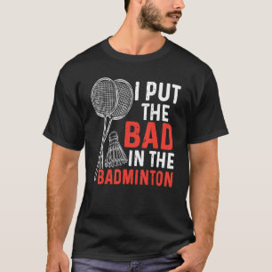 Camiseta Eu Coloquei O Mau No Jogador De Badminton 3