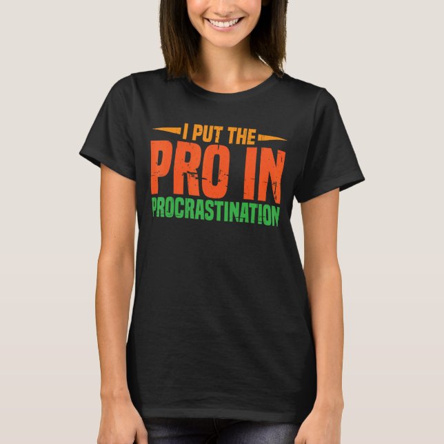 Camiseta Eu Coloquei O Pró Em Procrastinação (Frente)