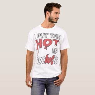 Camiseta Eu Coloquei O Quente No Psicótico