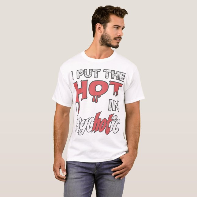 Camiseta Eu Coloquei O Quente No Psicótico (Frente Completa)