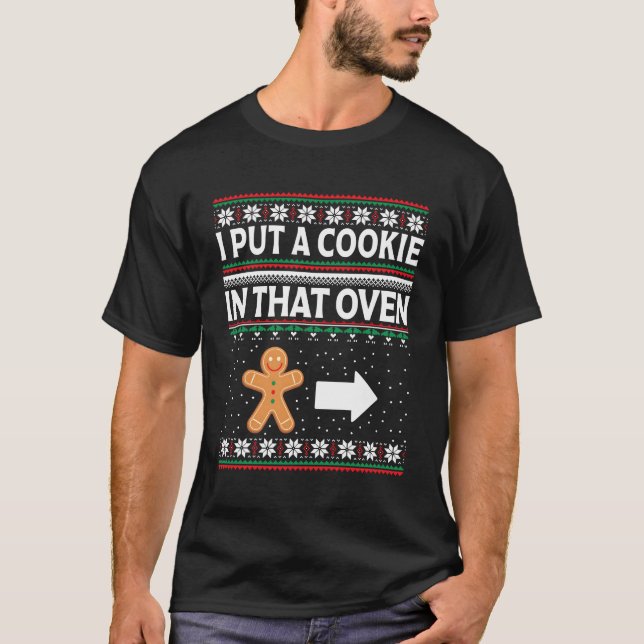 Camiseta Eu Coloquei Um Biscoito Naquele Xmas Forte E Feio  (Frente)