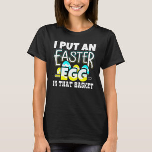 Camiseta Eu Coloquei Um Ovo De Páscoa Naquela Gravidez De C