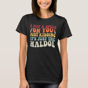 Camiseta Eu Coloquei Um Spell Em Você Apenas Brincando É Ap