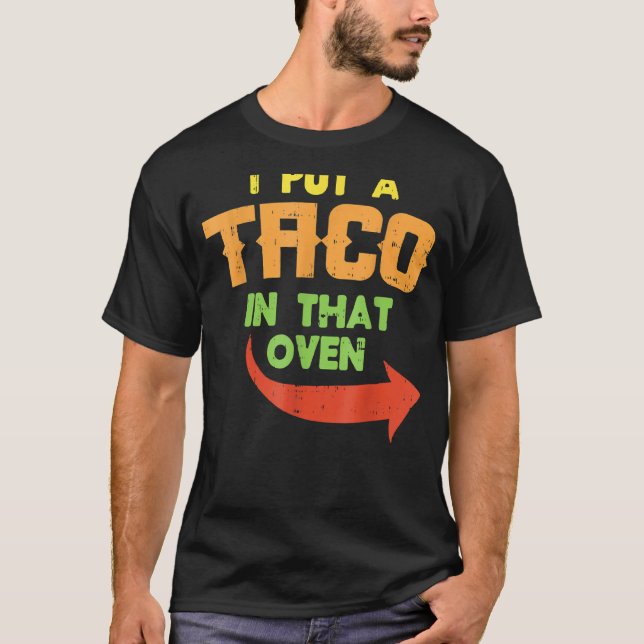 Camiseta Eu Coloquei Um Taco Naquele Anúncio De Gravidez Fo (Frente)