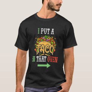Camiseta Eu Coloquei Um Taco Naqueles Homens De Forno Cinco