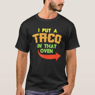 Camiseta Eu Coloquei Um Taco Naqueles Homens De Gravidez Fo
