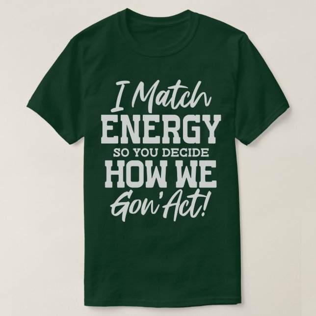 Camiseta Eu combino com a Energia, então você decide como v (Frente do Design)