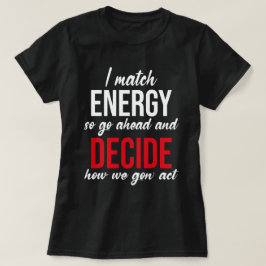 Camiseta Eu Combino Energia Então Vá Em Frente