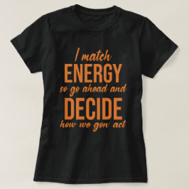Camiseta Eu Combino Energia Então Vá Em Frente