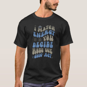 Camiseta Eu Combino Energia Você Decide Como Vamos Agir 3