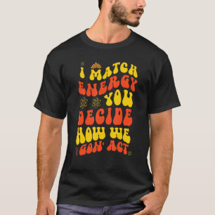 Camiseta Eu Combino Energia Você Decide Como Vamos Agir 3