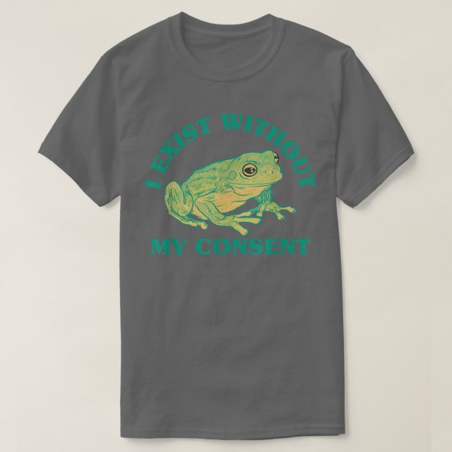 Camiseta Eu Começo Sem Meu Consentimento Sapo Surreal Engra (Frente do Design)