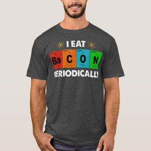 Camiseta Eu Comi Bacon Periodicamente Mesa Engraçado