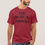 Camiseta Eu Comi Bacon Periodicamente Química Science<br><div class="desc">Comi Bacon Periodicamente Ciência da Química Engraçada, única, bonito, ou pessoal, é a sua escolha para a caneca de café perfeita. A parte externa da caneca apresenta uma base branca brilhante para sua foto, logotipo, padrão ou dizendo, enquanto a química, ciência, biologia, divertida, nerd, física, geek, cientista, trocadilho, molécula, química,...</div>