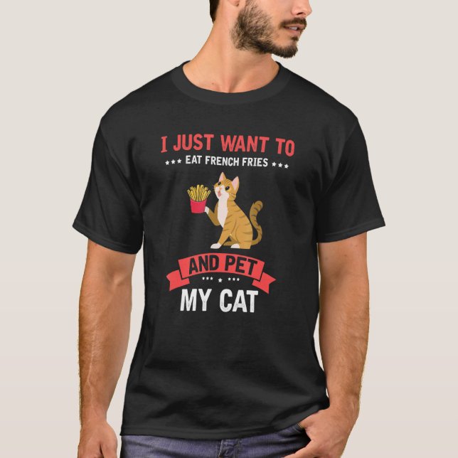 Camiseta Eu Comi Fritas Francesas E Coloquei Meu Gato Gatin (Frente)