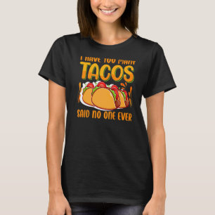Camiseta Eu Comi Tacos Demais Disse Que Ninguém Nunca Tem P