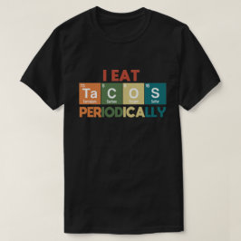 Camiseta Eu Comi Tacos Periodicamente O Pun Da Ciência Da Q