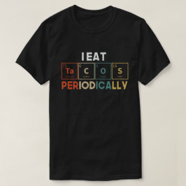 Camiseta Eu Comi Tacos Periodicamente O Pun Da Ciência Da Q