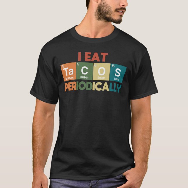 Camiseta Eu Comi Tacos Periodicamente O Pun T- Ciência Da Q (Frente)
