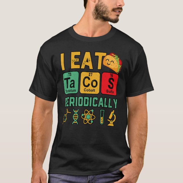 Camiseta Eu Comi Tacos Periodicamente Professor De Ciência  (Frente)