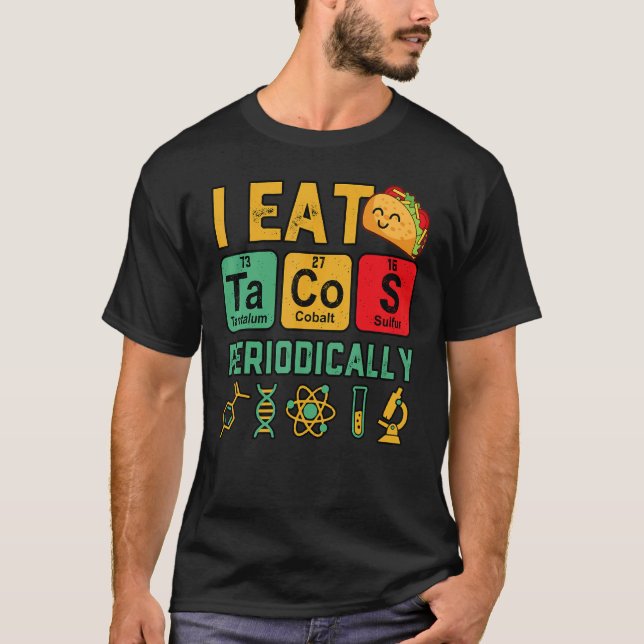 Camiseta Eu Comi Tacos Periodicamente Professor De Ciência  (Frente)