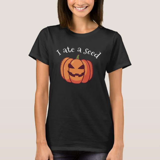 Camiseta Eu comi uma semente de abóbora no halloween espera (Frente)