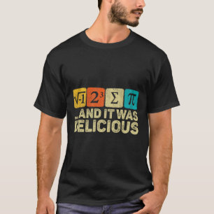 Camiseta Eu Comi Uma Torta E Era Delicioso Pi Matemático