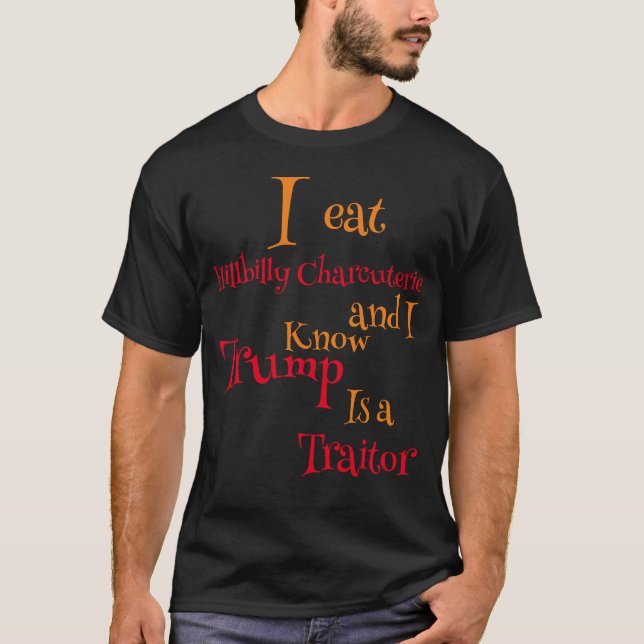 Camiseta Eu como Charcuteria Hillbilly e sei que Trump é um (Frente)