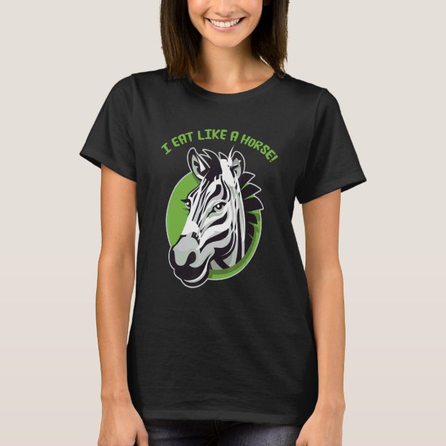 Camiseta Eu como como um cavalo - design de zebra engraçado (Frente)