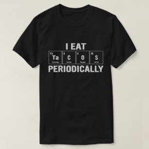 Camiseta Eu Como Tacos Periodicamente Cientistas Geeks