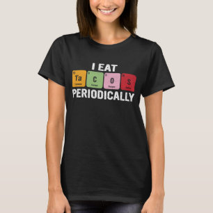 Camiseta Eu como Tacos Periodicamente – Tabela periódica en