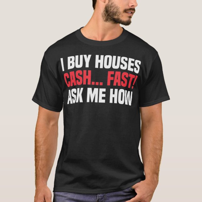 Camiseta Eu Comprar As Casas Rápidas Pergunto-Me Como Agem  (Frente)