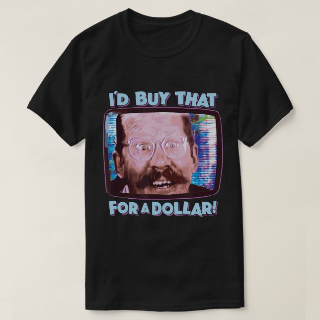 Camiseta EU COMPRAR ISSO POR UM DÓLAR! - fúria engraçada de (Frente do Design)