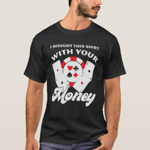 Camiseta Eu Comprei Isso Com Seu Dinheiro