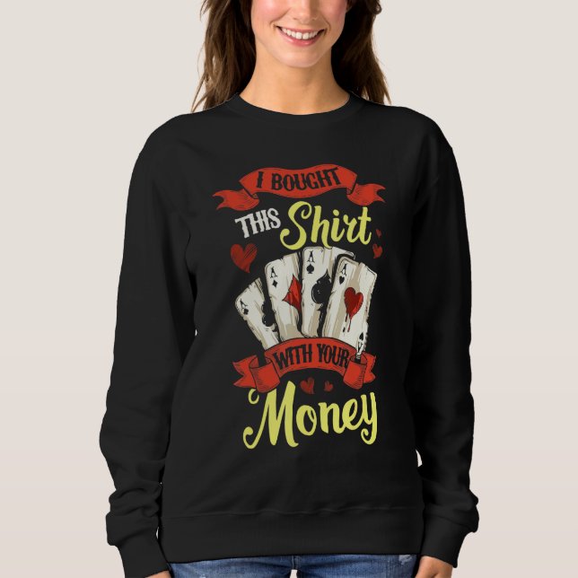 Camiseta Eu Comprei Isso Com Seu Dinheiro Jogando Pôquer Ca (Frente)