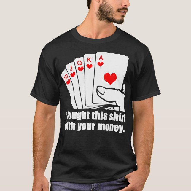 Camiseta Eu Comprei Isso Com Seu Poker De Chá. (Frente)