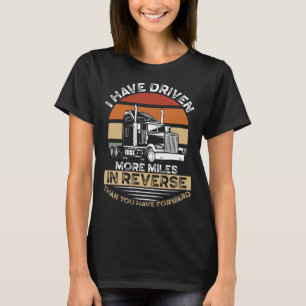 Camiseta Eu Conduzi Mais Milhas Em Reverso Do Que Você Cami