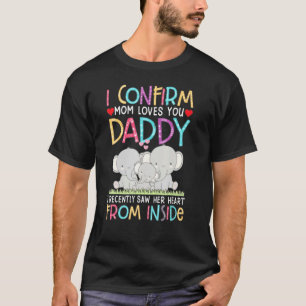 Camiseta Eu Confirmo Que A Mãe Te Ama Pai Bebê Roupa