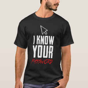 Camiseta Eu conheço sua senha