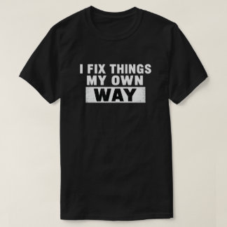 Camiseta Eu Conserto as Coisas à Minha Maneira Citação Angu