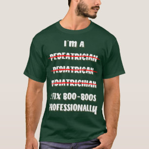 Camiseta Eu conserto Boo Boos Profissionalmente Pediatra