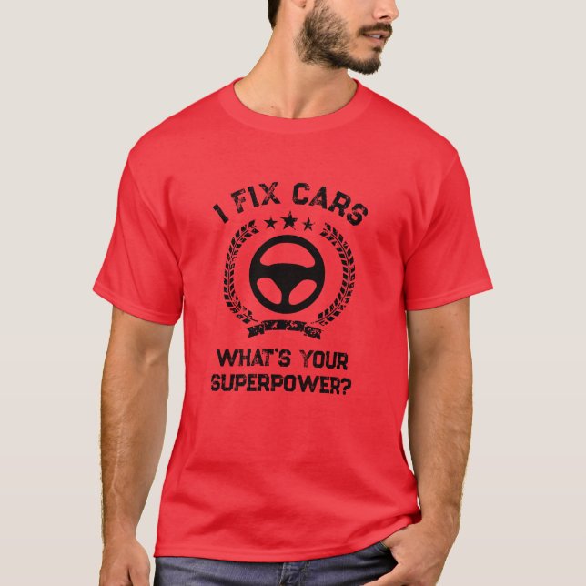 Camiseta Eu conserto carros. Qual é o seu superpoder mecâni (Frente)
