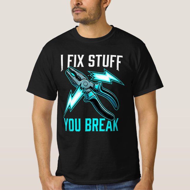 Camiseta Eu Conserto Coisas Que Você Quebra Presente de Mec (Frente)
