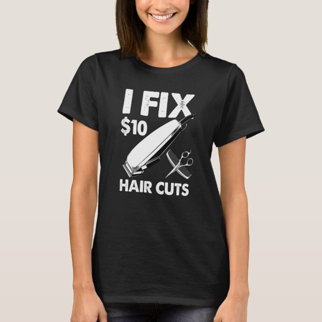 Camiseta Eu Conserto Cortes de Cabelo de 10 Dólares (Frente)