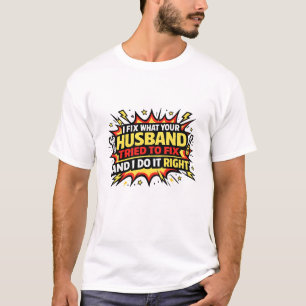 Camiseta Eu conserto o que o marido tentou consertar, faço 