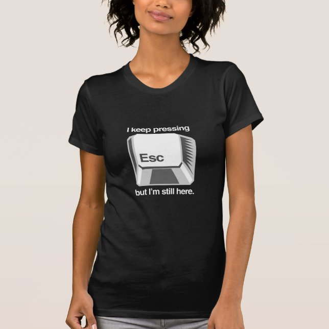 Camiseta Eu continuo pressionando esc (Frente)